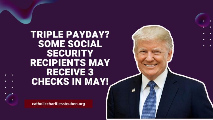 Triple Payday? Some Social Security Recipients May Receive 3 Checks In May!